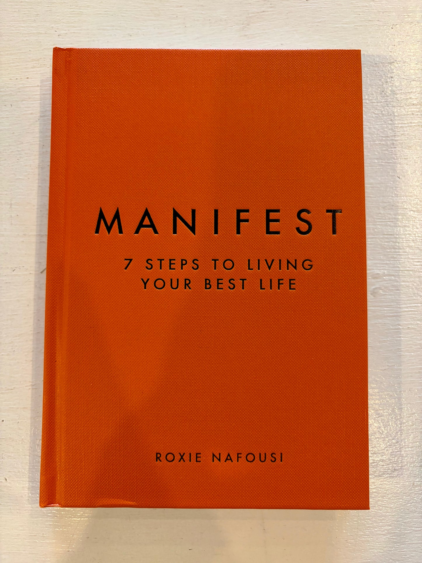 Manifest: 7 Steps to Living Your Best Life