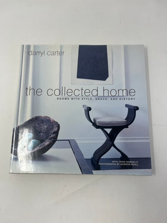 The Collected Home: Rooms with Style, Grace, and History